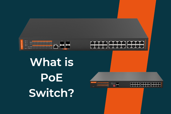 What is PoE Switch: Everything You Need to Know